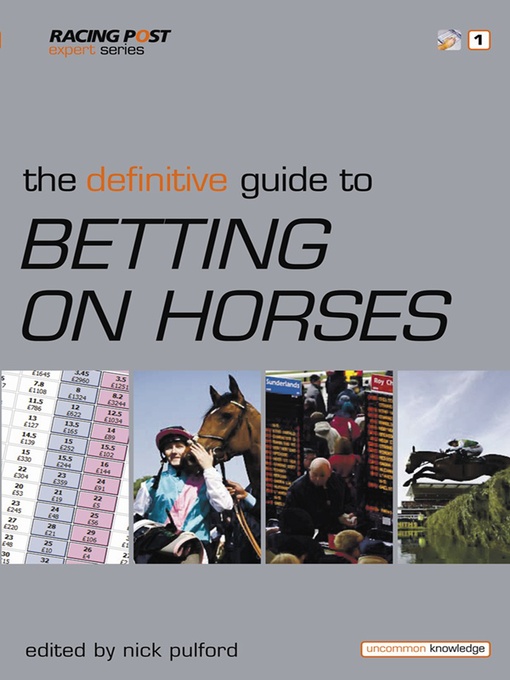 Title details for The Defintive Guide to Betting on Horses by Nick Pulford - Available